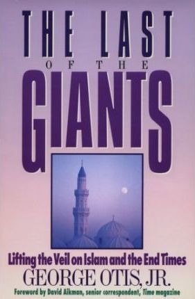 Cover of The Last of the Giants - Lifing the Veil on Islam and the End Times